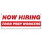 Signmission Now Hiring Food Prep Workers Banner Apply Inside Accepting Application Single Sided B-30248 - alternate 1